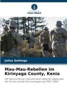 Mau-Mau-Rebellen im Kirinyaga County, Kenia (German Edition) 620832789X Book Cover