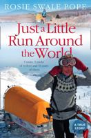 Just a Little Run Around the World: 5 Years, 3 Packs of Wolves and 53 Pairs of Shoes 0007306202 Book Cover