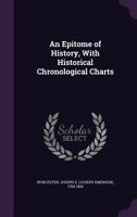 An Epitome of History: With Historical and Chronological Charts (Classic Reprint) 1355593891 Book Cover
