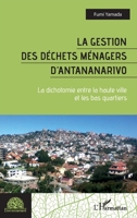 La gestion des déchets ménagers d'Antananarivo: La dichotomie entre la haute ville et les bas quartiers (Environnement) (French Edition) 2343200459 Book Cover
