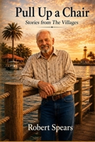 Pull Up a Chair: Stories From The Villages B0H18FF7FK Book Cover