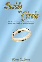 Inside The Circle: "One Woman's Search for the Cause of the Violence that Tore Apart a Family and Destroyed a Marriage" 0985558814 Book Cover