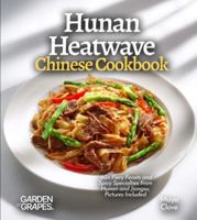Hunan Heatwave, Chinese Cookbook: 60+ Fiery Feasts and Spicy Specialties from Hunan and Jiangsu, Pictures Included B0G42VZ862 Book Cover