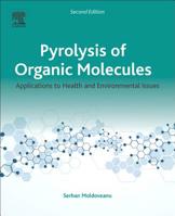 Pyrolysis of Organic Molecules: Applications to Health and Environmental Issues 0444640002 Book Cover