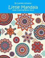 Little Mandala: Kids Coloring Book Vol. 5 1537024256 Book Cover
