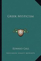Greek Mysticism 1425345867 Book Cover