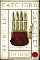 The Bullet-Catcher’s Daughter 0857665308 Book Cover
