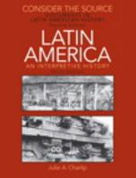 Consider the Source: Documents in Latin American History for Latin America: An Interpretive History 0131941445 Book Cover