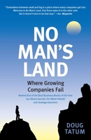No Man's Land: A Survival Manual for Growing Midsize Companies 1591842492 Book Cover