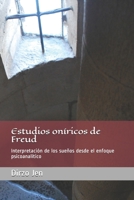Estudios oníricos de Freud: Interpretación de los sueños desde el enfoque psicoanalítico (Spanish Edition) B08JJJM56G Book Cover