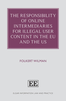 The Responsibility of Online Intermediaries for Illegal User Content in the Eu and the Us 1839104821 Book Cover