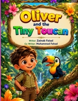 Olivier and the Tiny Toucan: A Heartwarming Story of Friendship, Courage, and Teamwork (Jungle Adventures) B0H3GZVM9R Book Cover
