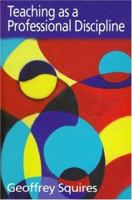 Teaching as a Professional Discipline: A Multi-dimensional Model 0750709235 Book Cover