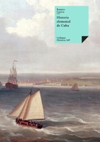 Historia elemental de Cuba. Selección 8499531644 Book Cover