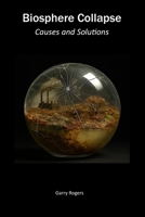 Biosphere collapse: Causes and solutions B0FRXP92MR Book Cover