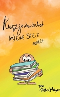 Kurzgeschichtet: m(eine) Seele erzählt (German Edition) 3759793851 Book Cover