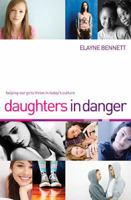 Saving Our Daughters: Help Them Find Strength, Confidence, and Love in a Troubled World 1595554505 Book Cover