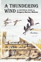 A Thundering Wind 0615379443 Book Cover