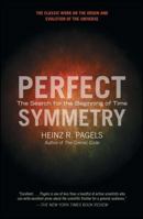 Perfect Symmetry: The Search for the Beginning of Time 1439148880 Book Cover