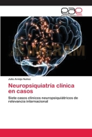 Neuropsiquiatria Clinica en Casos 3659052582 Book Cover