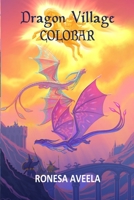 Dragon Village Colobar 1949397475 Book Cover