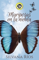 MARIPOSAS EN LA NIEBLA: Finalista Premio3k (Spanish Edition) B0F1NCXT6X Book Cover