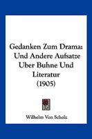 Gedanken Zum Drama: Und Andere Aufsatze Uber Buhne Und Literatur (1905) 1168393329 Book Cover