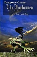 The Forbidden: The Dragon's Curse 1479184543 Book Cover