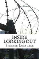 INSIDE LOOKING OUT 1479254738 Book Cover