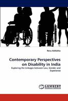 Contemporary Perspectives on Disability in India: Exploring the Linkages between Law, Gender and Experience 3844307796 Book Cover