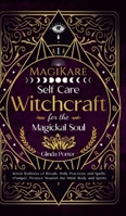 MagiKare: Witch Wellness of Rituals, Daily Practices, and Spells 1970182253 Book Cover
