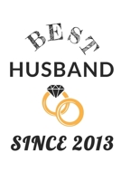 Best Husband Since 2013: Awesome 2013 Anniversary Gift For Your Husband Blank Notebook Journal For Writing Ideas, A Diary, Memories, Recipes, Bucket Lists And Other Items In Life 1677639652 Book Cover