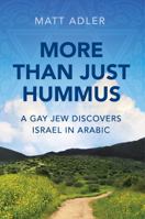 More Than Just Hummus: A Gay Jew Discovers Israel in Arabic 1735154601 Book Cover