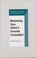 Becoming Your Client's Favorite Consultant 1575241072 Book Cover