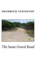 The Same Gravel Road 1534900829 Book Cover