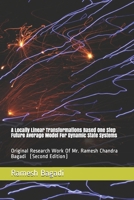 A Locally Linear Transformations Based One Step Future Average Model For Dynamic State Systems: Original Research Work Of Mr. Ramesh Chandra Bagadi (Science & Technology Series) B07Y4JLQ2K Book Cover