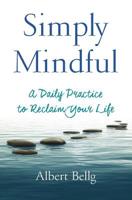 Simply Mindful: A Daily Practice to Reclaim Your Life 0996510354 Book Cover