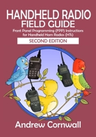 Handheld Radio Field Guide: Front Panel Programming (FPP) Instructions for Handheld Ham Radios (HTs) 0999660918 Book Cover