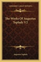 The Works Of Augustus Toplady V2 1432680935 Book Cover