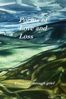 Poems of Love and Loss: A journey through grief? 1975821637 Book Cover