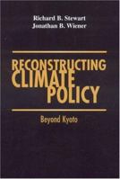 Reconstructing Climate Policy: Beyond Kyoto 0844741868 Book Cover