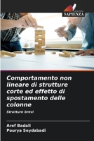 Comportamento non lineare di strutture corte ed effetto di spostamento delle colonne 6207396499 Book Cover