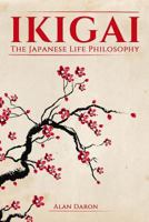 Ikigai: The Japanese Life Philosophy 1986822249 Book Cover