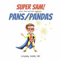 Super Sam and the Battle Against PANS/PANDAS 0578931079 Book Cover