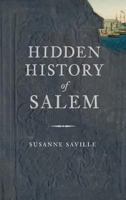 Hidden History of Salem 1596290625 Book Cover