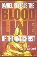 Daniel Reveals the Blood Line of the Antichrist 094124122X Book Cover