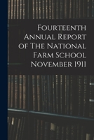Fourteenth Annual Report of The National Farm School November 1911 1014775752 Book Cover