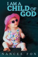 I Am a Child of God 1449782604 Book Cover