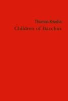 Children of Bacchus 1304928497 Book Cover