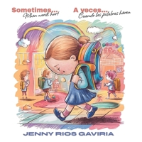 Sometimes / A Veces: When words hurt / Cuando las palabras hieren B0FPD4P5LF Book Cover